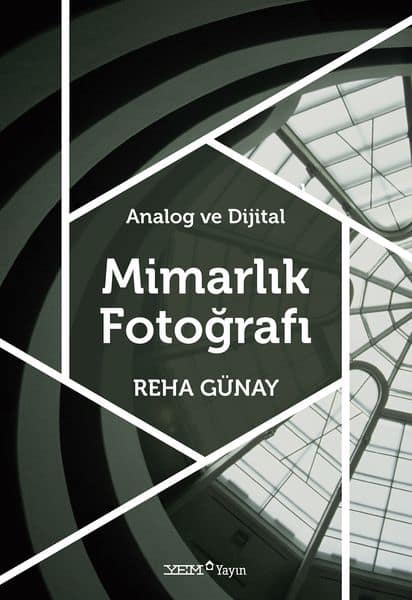 Mimarlık Fotoğrafı. Analog ve Dijital Mimarlık Fotoğrafı. Analog ve Dijital
