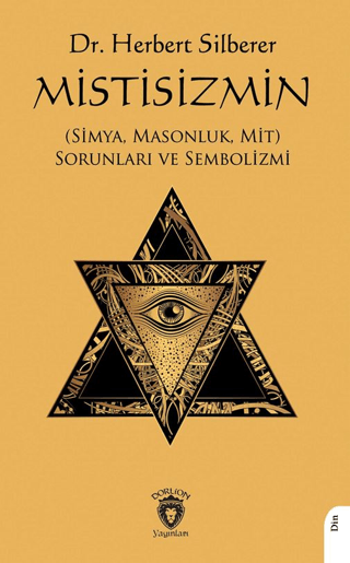 Mistisizmin (Simya, Masonluk, Mit) Sorunları ve Sembolizmi