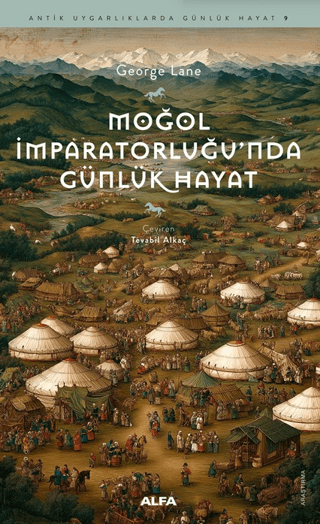 Moğol İmparatorluğu’nda Günlük Hayat