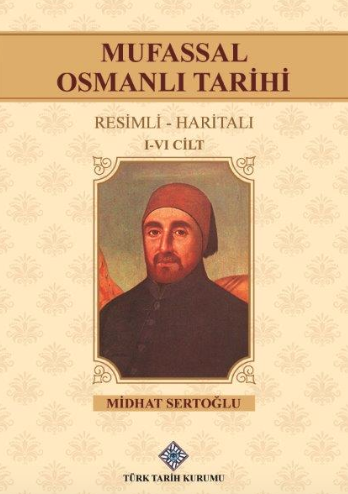 Mufassal Osmanlı Tarihi (Resimli-Haritalı) 6 Cilt
