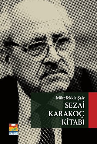 Mütefekkir Şair - Sezai Karakoç Kitabı Mütefekkir Şair - Sezai Karakoç Kitabı