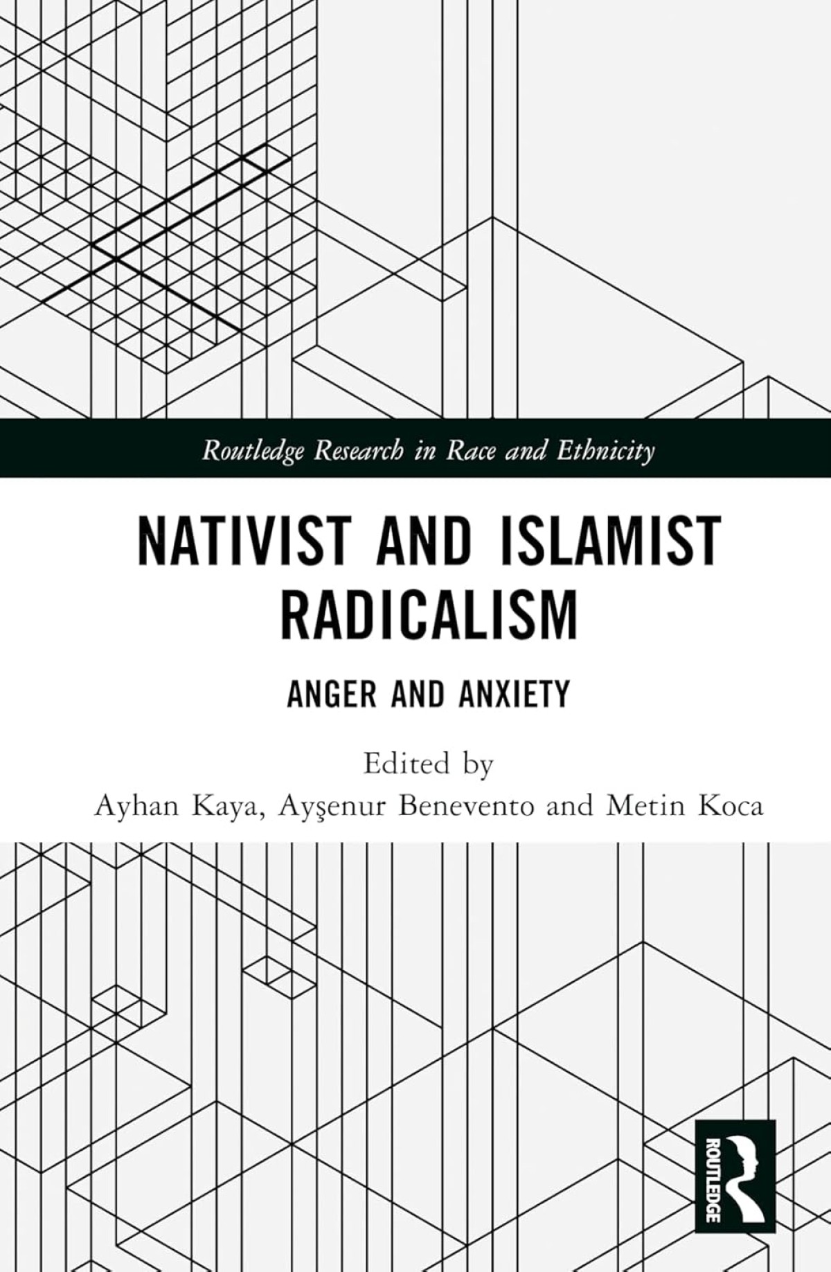 Nativist and Islamist Radicalism: Anger and Anxiety