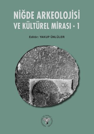 Niğde Arkeoloji ve Kültürel Mirası – 1 Niğde Arkeoloji ve Kültürel Mirası – 1