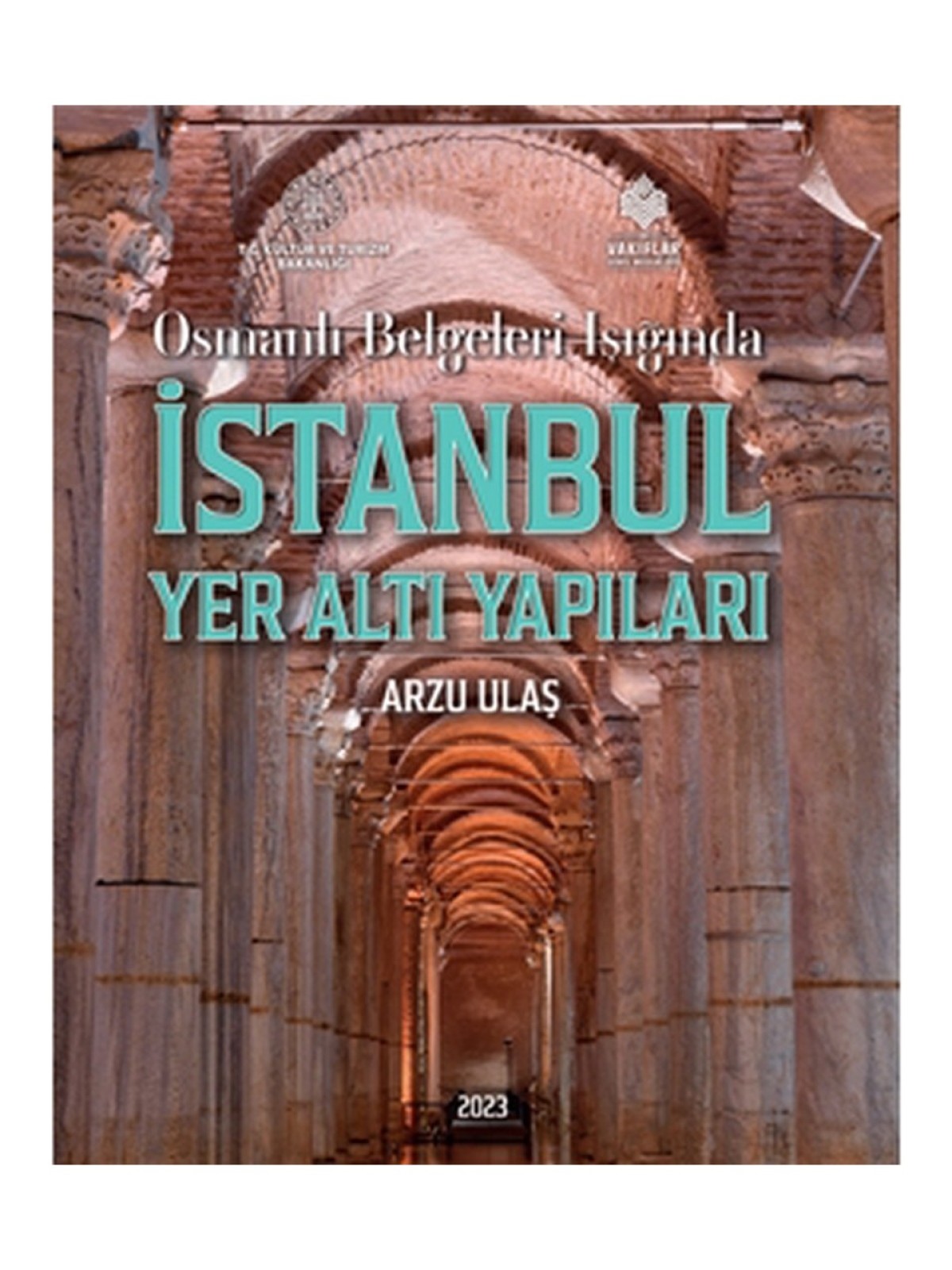 Osmanlı Belgeler Işığında İstanbul Yer Altı Yapıları Osmanlı Belgeler Işığında İstanbul Yer Altı Yapıları