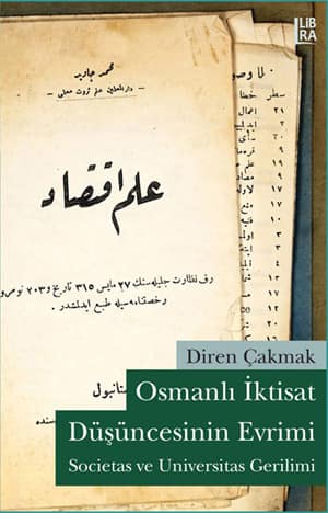 Osmanlı İktisat Düşüncesinin Evrimi. Societas ve Universitas Gerilimi