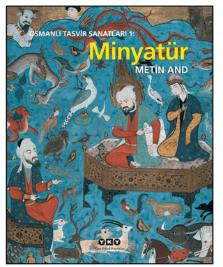 Osmanlı Tasvir Sanatları 1: Minyatür Osmanlı Tasvir Sanatları 1: Minyatür