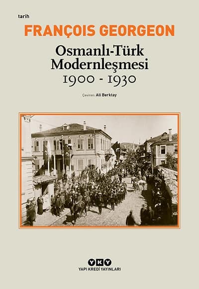 Osmanlı - Türk Modernleşmesi (1900 - 1930)