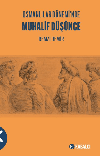 Osmanlılar Dönemi’nde Muhalif Düşünce Osmanlılar Dönemi’nde Muhalif Düşünce