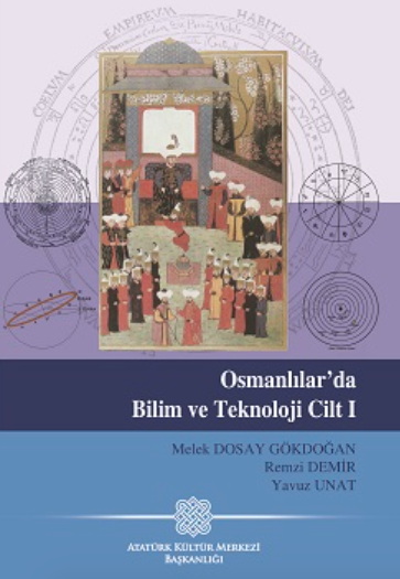 Osmanlılarda Bilim ve Teknoloji Cilt I