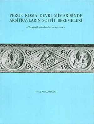 Perge Roma Devri Mimarisinde Arşitravların Soffit Bezemeleri. Tipolojik Yönden Bir Araştırma