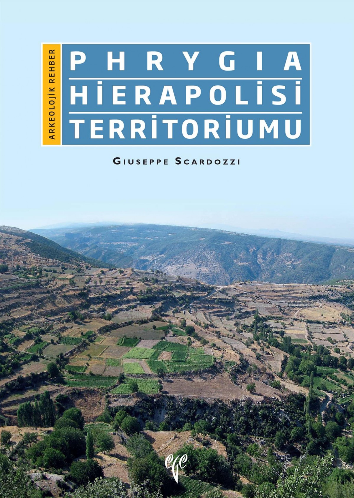 Phrygia Hierapolisi Territoriumu - Arkeolojik Rehber