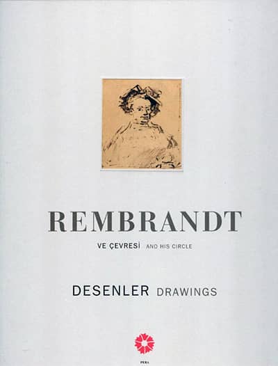 Rembrandt ve Çevresi Desenler / Rembrandt and His Circle Drawings