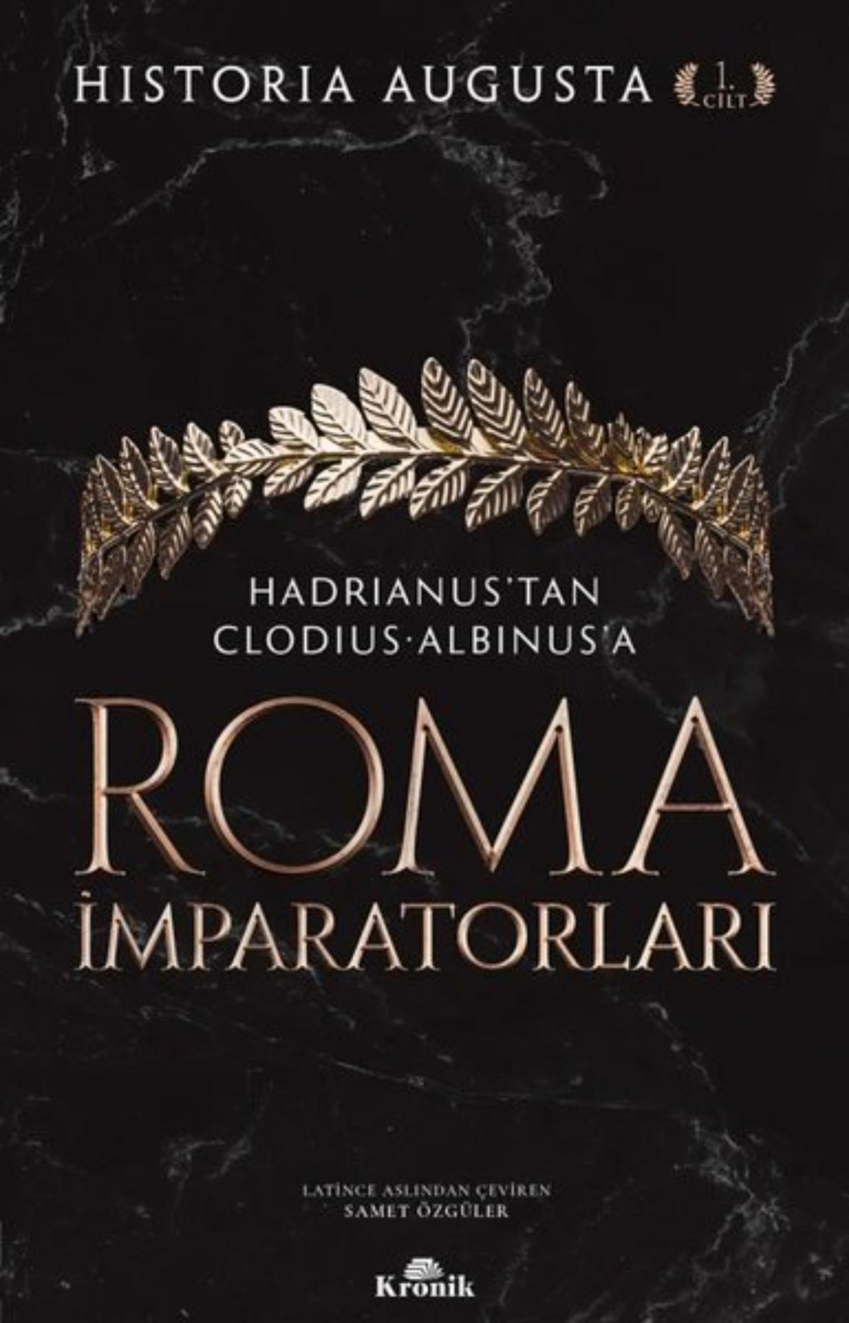 Roma İmparatorları 1.Cilt - Historia Augusta Roma İmparatorları 1.Cilt - Historia Augusta
