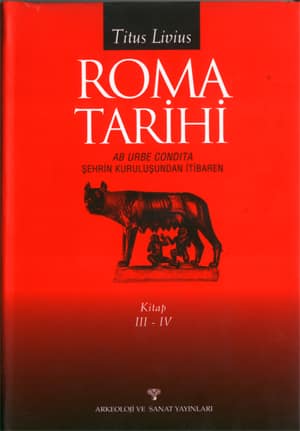 Roma Tarihi. Şehrin Kuruluşundan İtibaren. Kitap III-IV