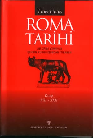 Roma Tarihi. Şehrin Kuruluşundan İtibaren. Kitap XXI-XXII Roma Tarihi. Şehrin Kuruluşundan İtibaren. Kitap XXI-XXII
