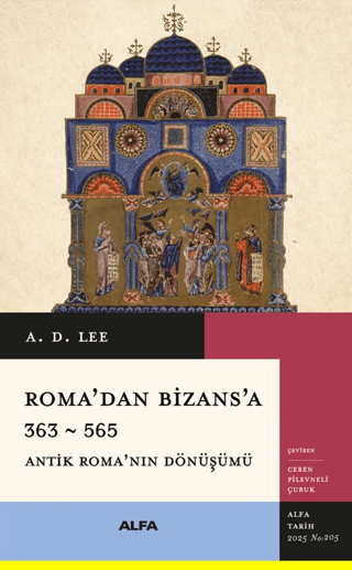Roma’dan Bizans’a 363 – 565 Antik Roma’nın Dönüşümü