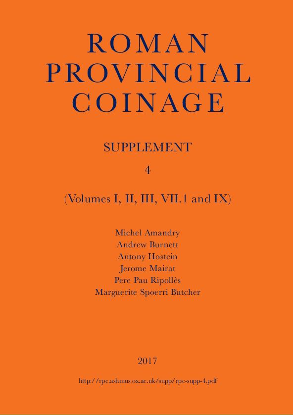 Roman Provincial Coinage / Supplement 4 (Volumes I, II, III, VII.1 and IX) Roman Provincial Coinage / Supplement 4 (Volumes I, II, III, VII.1 and IX)