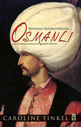 Rüyadan İmparatorluğa Osmanlı Rüyadan İmparatorluğa Osmanlı