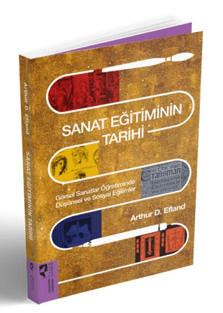 Sanat Eğitiminin Tarihi Görsel Sanatlar Öğretiminde Düşünsel ve Sosyal Eğilimler
