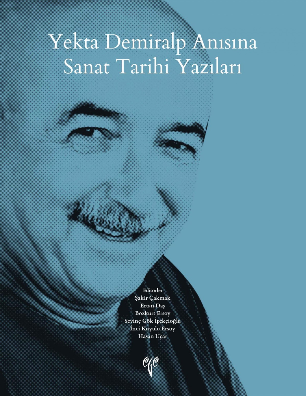 Sanat Tarihi Yazıları - Yekta Demiralp Anısına