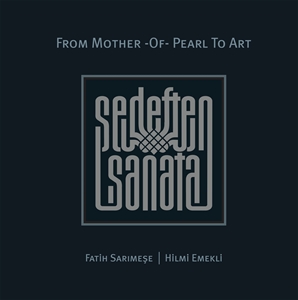 Sedeften Sanata - From Mother -Of- Pearl To Art Sedeften Sanata - From Mother -Of- Pearl To Art