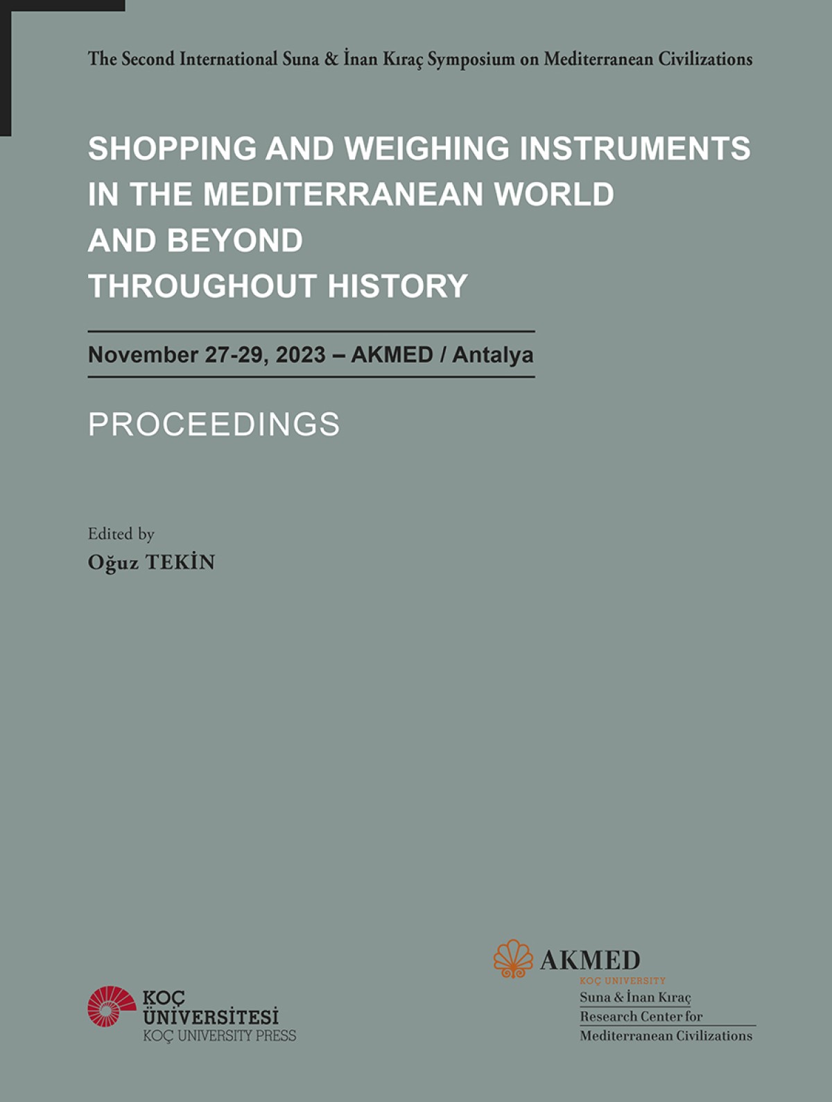 Shopping and Weighing Instruments in the Mediterranean World and Beyond throughout History November 27-29 2023- AKMED / Antalya Proceedings