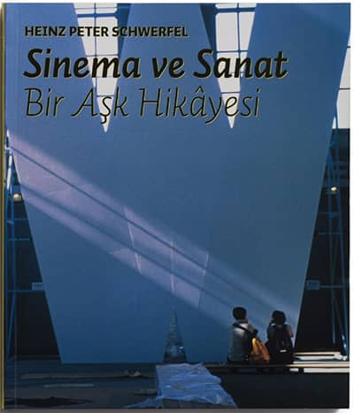 Sinema ve Sanat Bir Aşk Hikayesi Sinema ve Sanat Bir Aşk Hikayesi