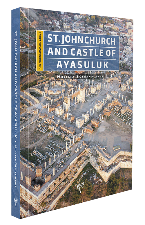 St. John Church and Castle of Ayasuluk - Archaeological Guide St. John Church and Castle of Ayasuluk - Archaeological Guide