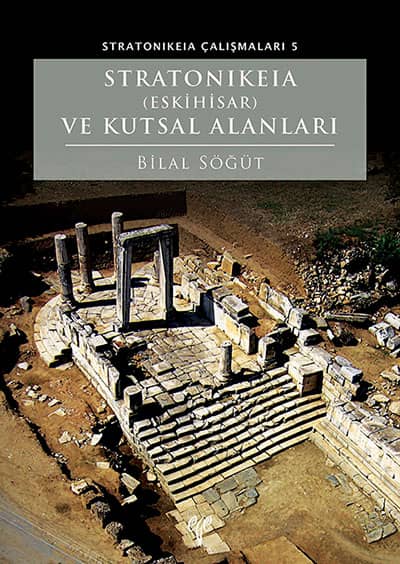 Stratonikeia (Eskihisar) ve Kutsal Alanları - Stratonikeia Çalışmaları 5 (Yeni Baskı)