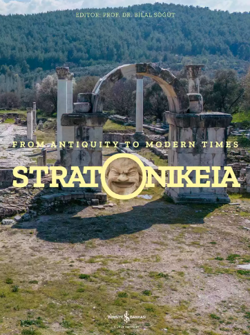 Stratonikeia – From Antiquity To Modern Times Stratonikeia – From Antiquity To Modern Times