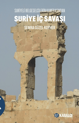 Suri̇ye İç Savaşı Suriyeli Belgeselcilerin Kamerasından