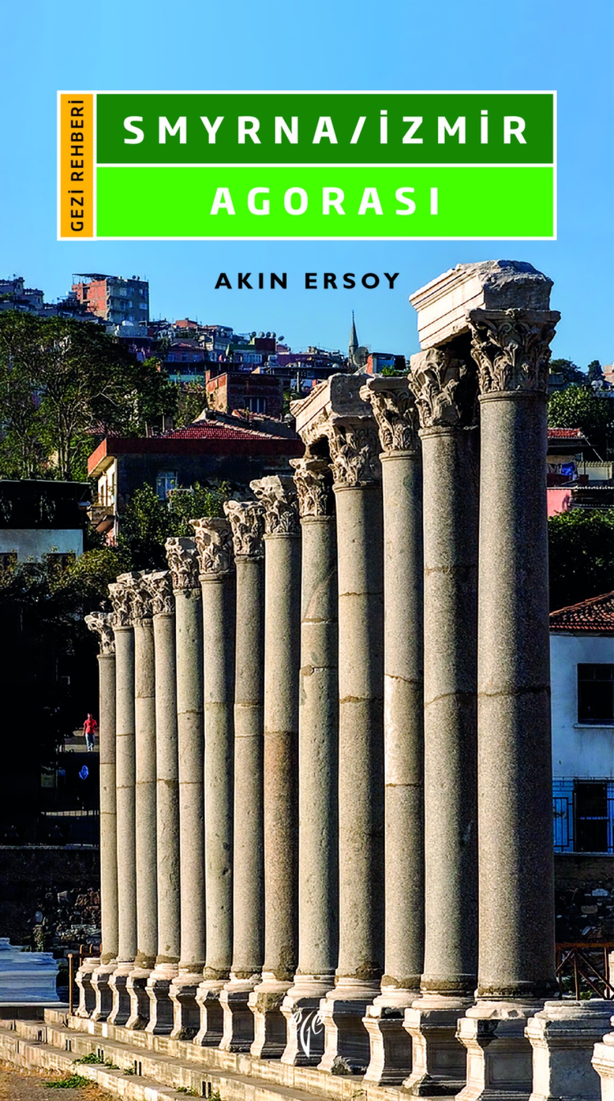 Smyrna / İzmir Agorası - Gezi Rehberi