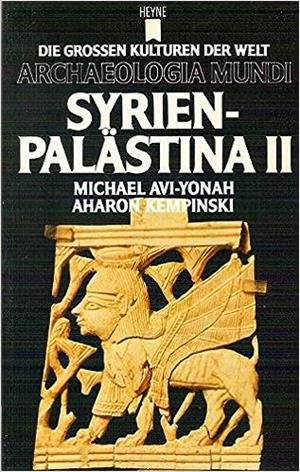 Syrien - Palastina, Teil 2: Von der Mittleren Bronzezeit bis zum Ende der Klassik Syrien - Palastina, Teil 2: Von der Mittleren Bronzezeit bis zum Ende der Klassik
