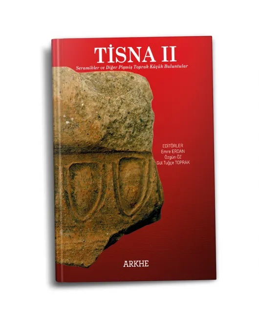 TİSNA II Seramikler ve Diğer Pişmiş Toprak Küçük Buluntular