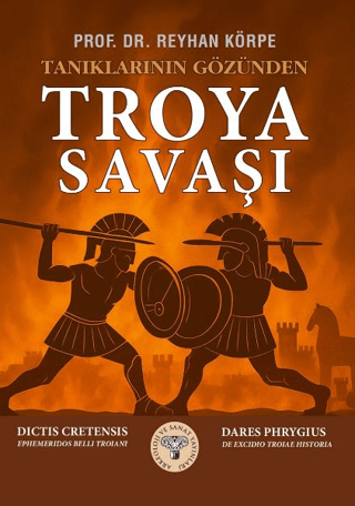Tanıklarının Gözünden Troya Savaşı Tanıklarının Gözünden Troya Savaşı