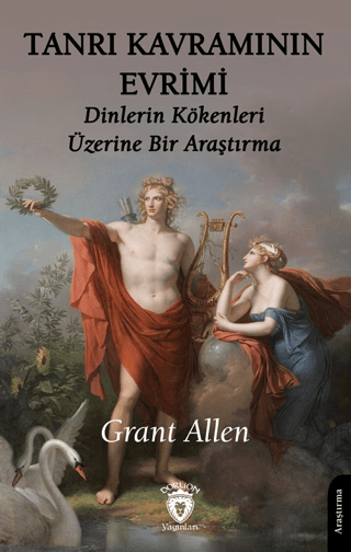 Tanrı Kavramının Evrimi Dinlerin Kökenleri Üzerine Bir Araştırma