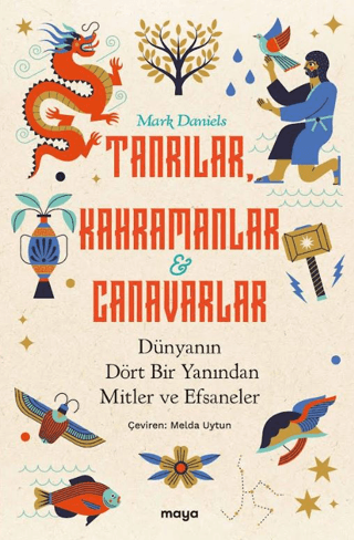Tanrılar, Kahramanlar ve Canavarlar Dünyanın Dört Bir Yanından Mitler ve Efsaneler