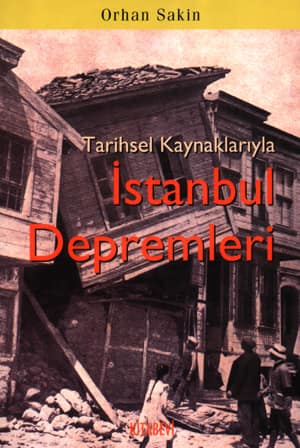 Tarihsel Kaynaklarıyla İstanbul Depremleri Tarihsel Kaynaklarıyla İstanbul Depremleri