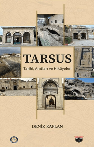 Tarsus Tarihi, Anıtları ve Hikayeleri Tarsus Tarihi, Anıtları ve Hikayeleri