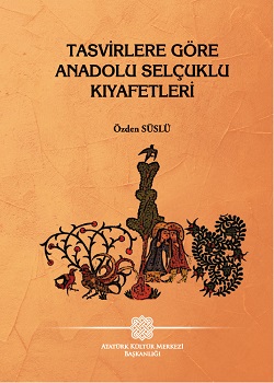 Tasvirlere Göre Anadolu Selçuklu Kıyafetleri Tasvirlere Göre Anadolu Selçuklu Kıyafetleri