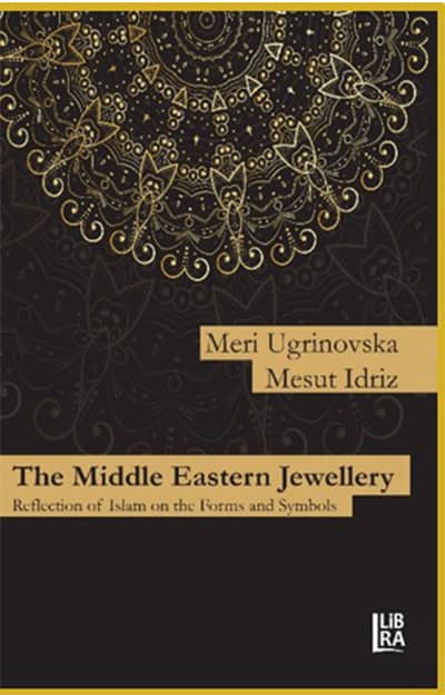 The Middle Eastern Jewellery Reflection of Islam on the Forms and Symbols