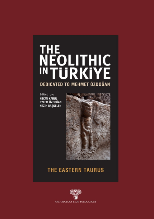 The Neolithic in Türkiye. Decided to Mehmet Özdoğan The Eastern Taurus