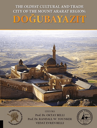 The Oldest Cultural and Trade City of the Mount Ararat Region: Doğubayazıt The Oldest Cultural and Trade City of the Mount Ararat Region: Doğubayazıt