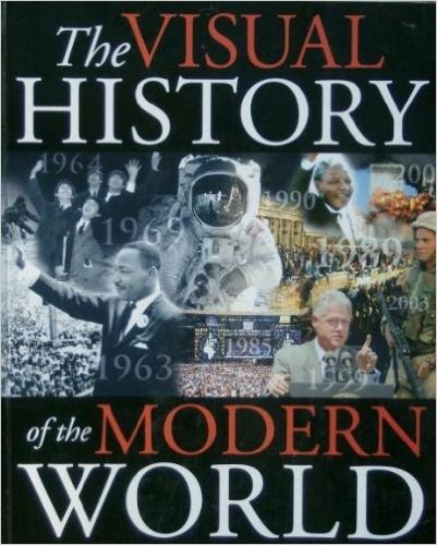 The Visual History of the Modern World The Visual History of the Modern World