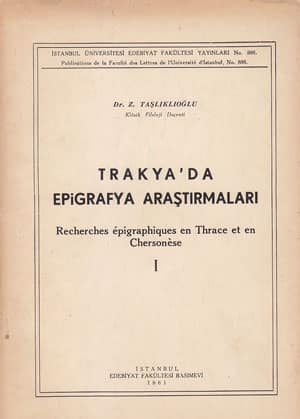 Trakya'da Epigrafya Araştırmaları I / Recherches epigraphiques en Thrace et en Chersonese I