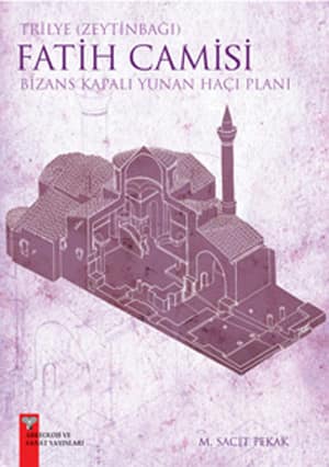 Trilye (Zeytinbağı) Fatih Camisi. Bizans Kapalı Yunan Haçı Planı
