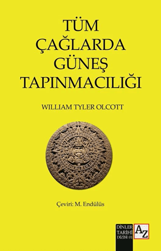 Tüm Çağlarda Güneş Tapınmacılığı Tüm Çağlarda Güneş Tapınmacılığı