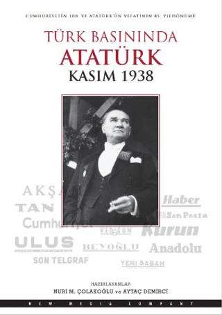 Türk Basınında Atatürk - Kasım 1938 Türk Basınında Atatürk - Kasım 1938