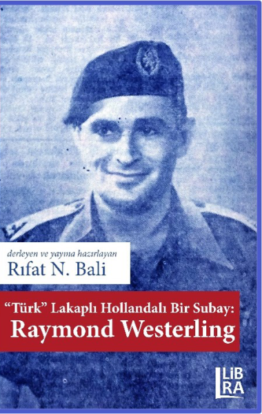 «Türk» Lakaplı Hollandalı Bir Subay: Raymond Westerling «Türk» Lakaplı Hollandalı Bir Subay: Raymond Westerling