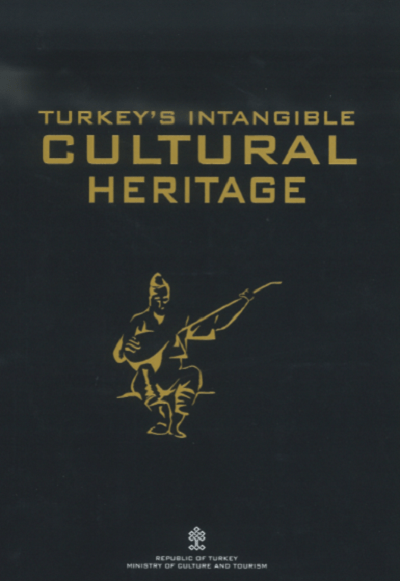 Turkey's Intangible Cultural Heritage Turkey's Intangible Cultural Heritage